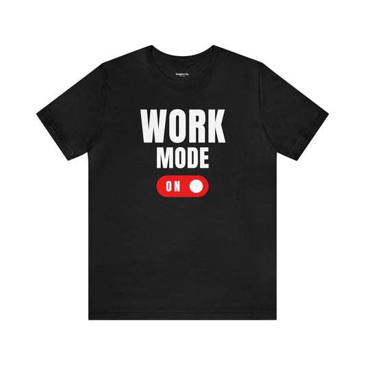 Work Mode On T-shirt