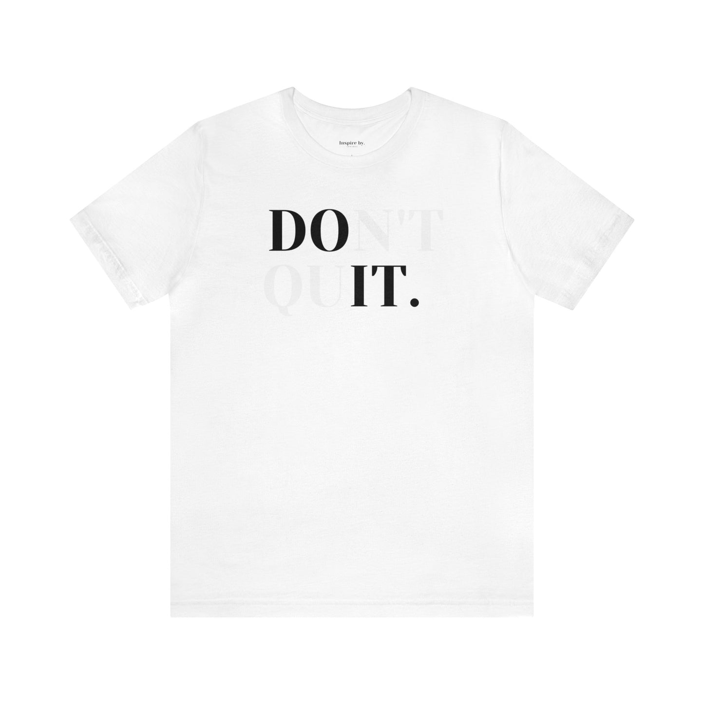 Do It - Don't Quit T-shirt