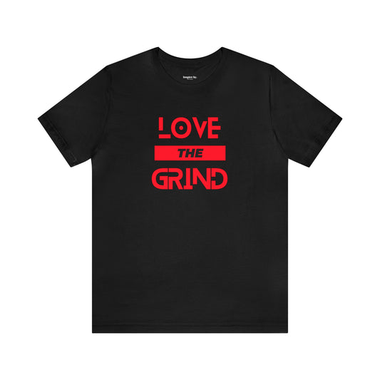 Love the Grind T-shirt