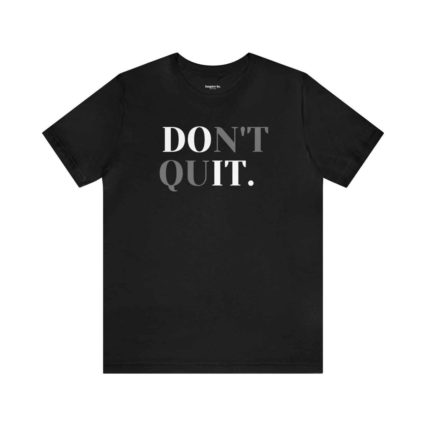 Do It - Don't Quit T-shirt