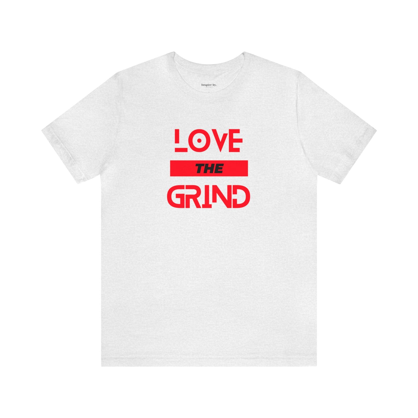 Love the Grind T-shirt