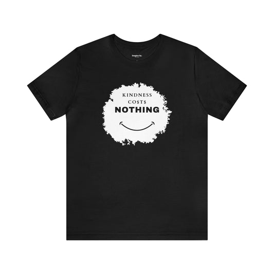 Kindness Costs Nothing T-shirt